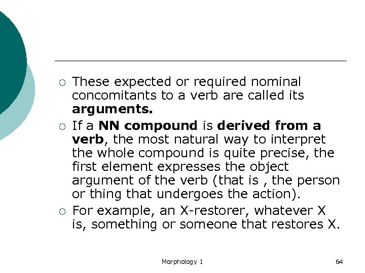 ¡ ¡ ¡ These expected or required nominal concomitants to a verb are called