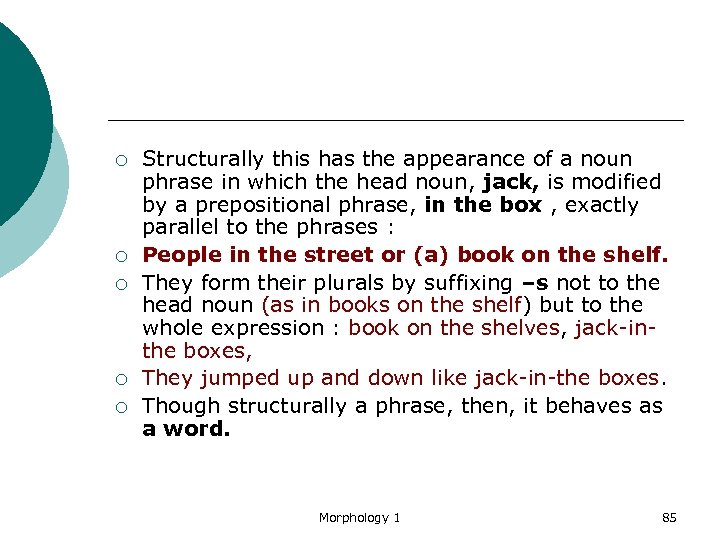 ¡ ¡ ¡ Structurally this has the appearance of a noun phrase in which
