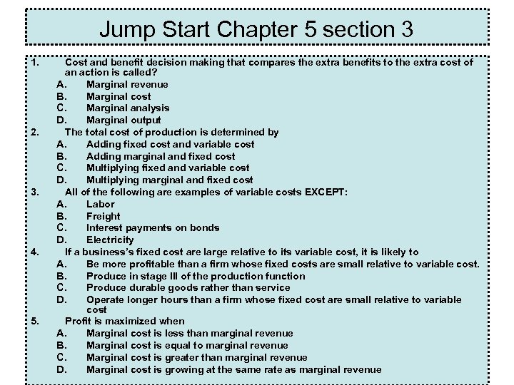 Jump Start Chapter 5 section 3 1. 2. 3. 4. 5. Cost and benefit