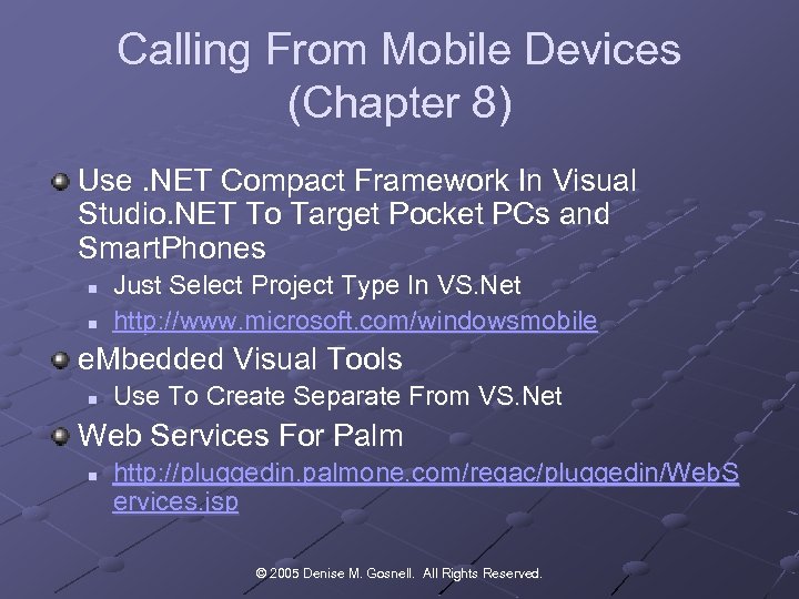 Calling From Mobile Devices (Chapter 8) Use. NET Compact Framework In Visual Studio. NET