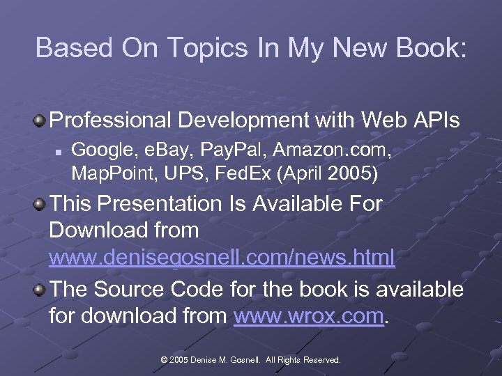 Based On Topics In My New Book: Professional Development with Web APIs n Google,