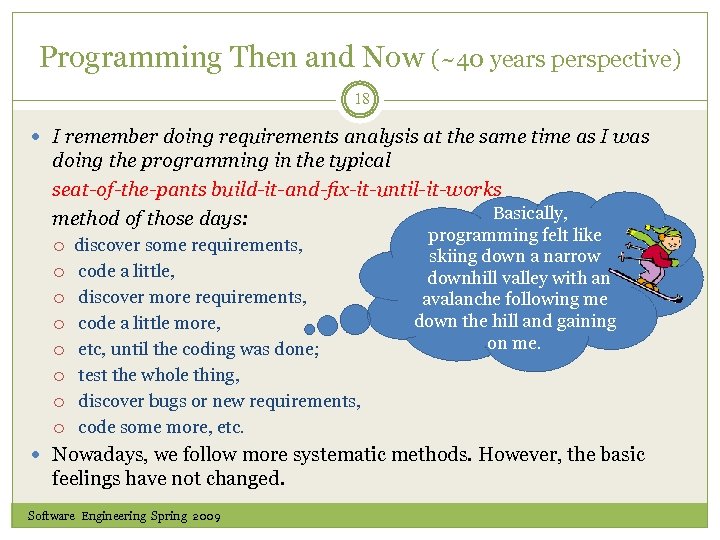 Programming Then and Now (~40 years perspective) 18 I remember doing requirements analysis at