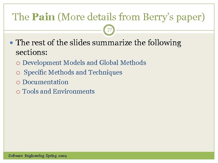The Pain (More details from Berry’s paper) 27 The rest of the slides summarize