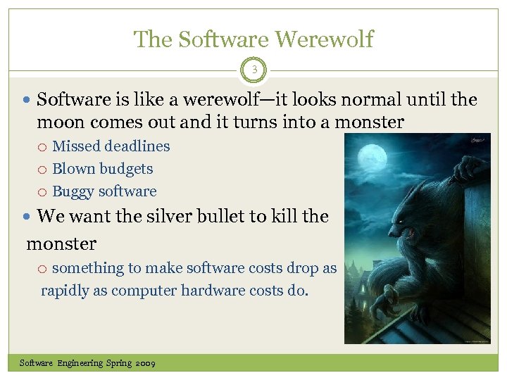 The Software Werewolf 3 Software is like a werewolf—it looks normal until the moon