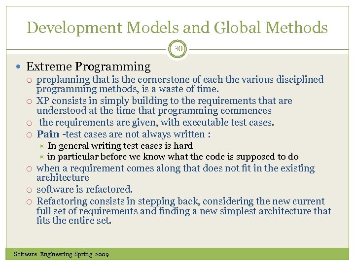 Development Models and Global Methods 30 Extreme Programming preplanning that is the cornerstone of