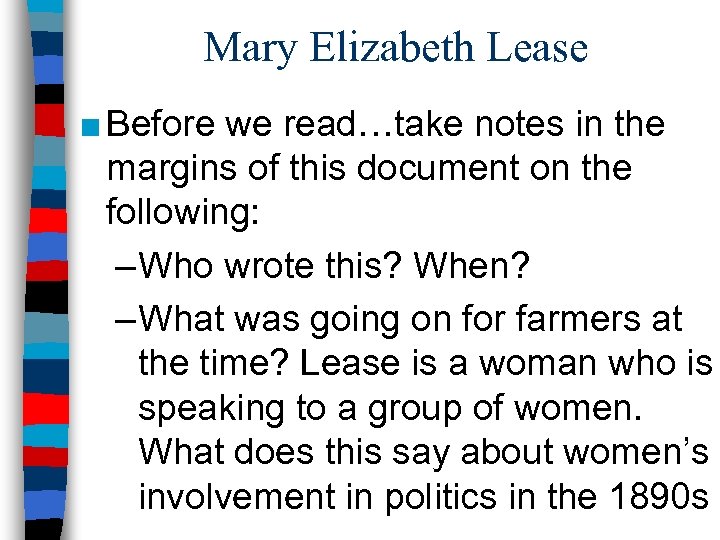 Mary Elizabeth Lease ■ Before we read…take notes in the margins of this document