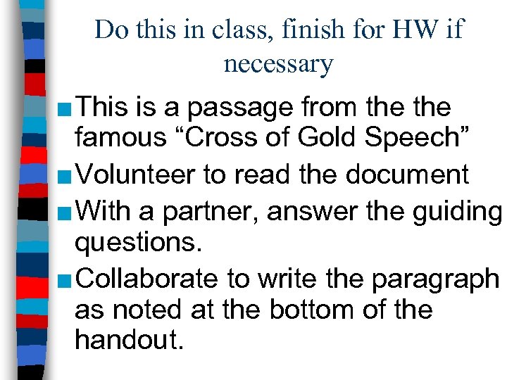 Do this in class, finish for HW if necessary ■ This is a passage