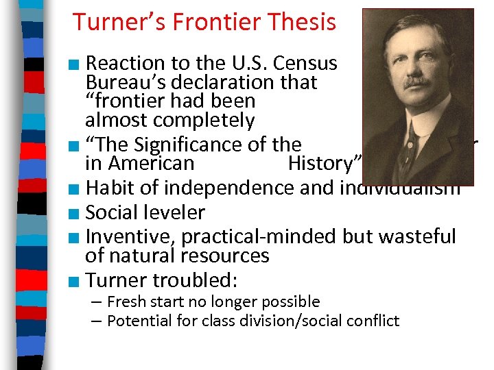 Turner’s Frontier Thesis ■ Reaction to the U. S. Census Bureau’s declaration that the