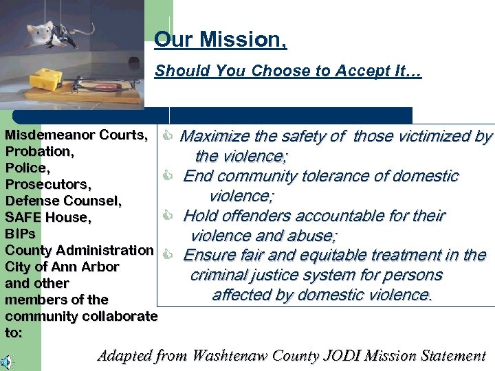 Our Mission, Should You Choose to Accept It… Misdemeanor Courts, C Probation, Police, C