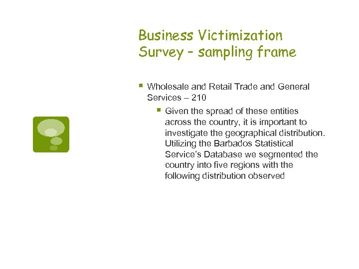 Business Victimization Survey – sampling frame § Wholesale and Retail Trade and General Services