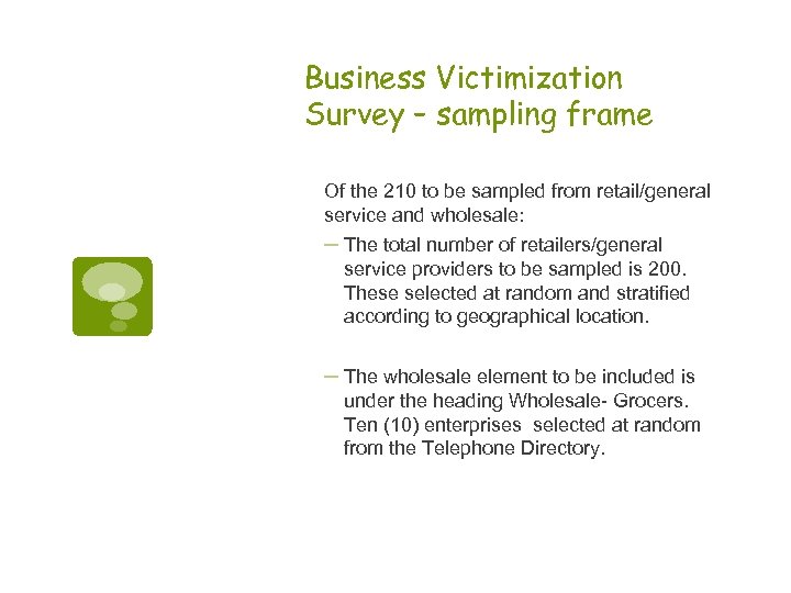 Business Victimization Survey – sampling frame Of the 210 to be sampled from retail/general