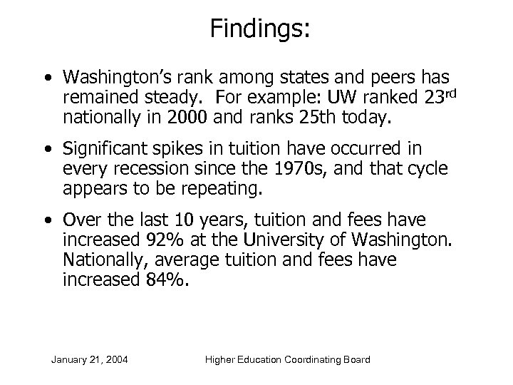 Findings: • Washington’s rank among states and peers has remained steady. For example: UW