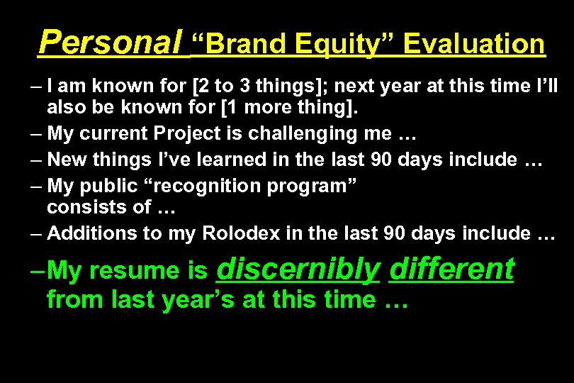 Personal “Brand Equity” Evaluation – I am known for [2 to 3 things]; next