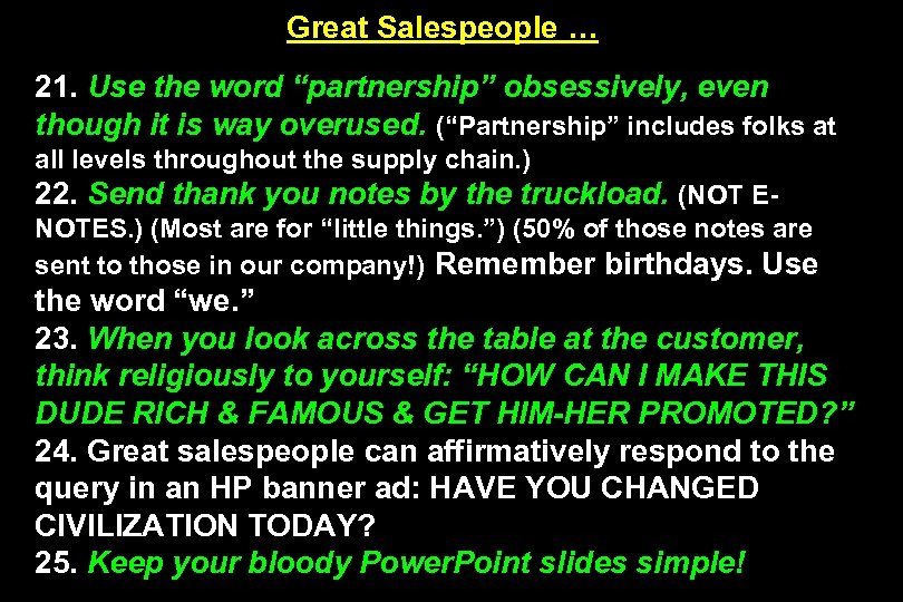 Great Salespeople … 21. Use the word “partnership” obsessively, even though it is way