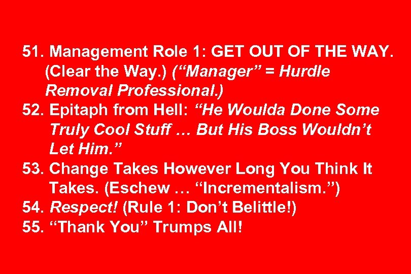 51. Management Role 1: GET OUT OF THE WAY. (Clear the Way. ) (“Manager”