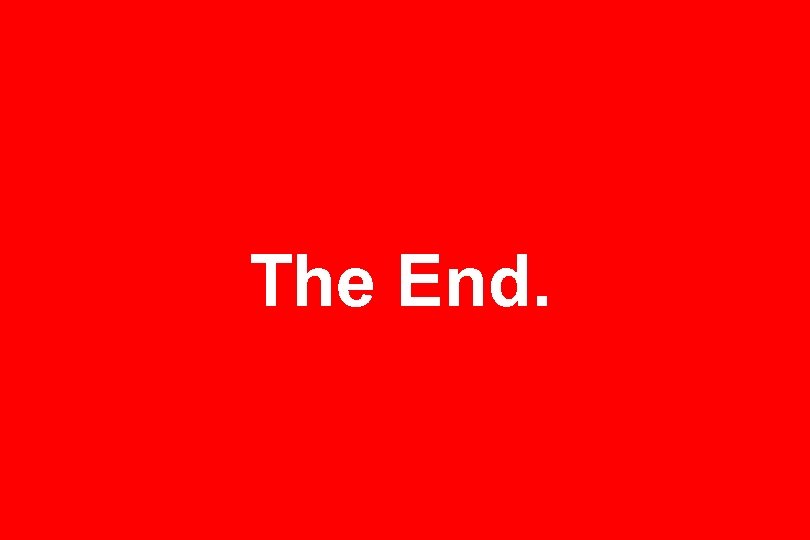 The End. 