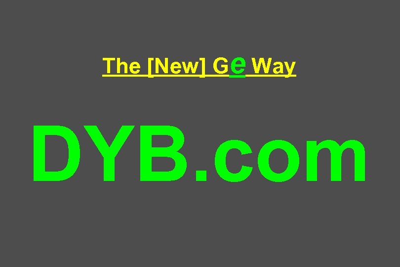 The [New] Ge Way DYB. com 