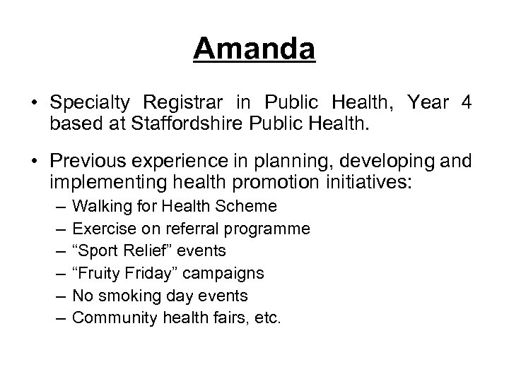 Amanda • Specialty Registrar in Public Health, Year 4 based at Staffordshire Public Health.