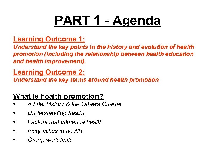 PART 1 - Agenda Learning Outcome 1: Understand the key points in the history