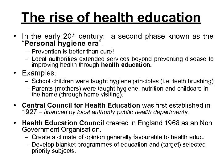The rise of health education • In the early 20 th century: a second