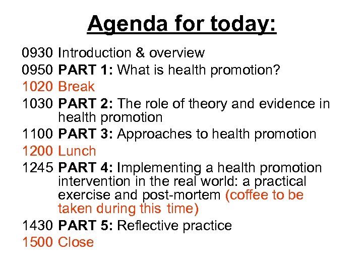 Agenda for today: 0930 0950 1020 1030 1100 1245 1430 1500 Introduction & overview