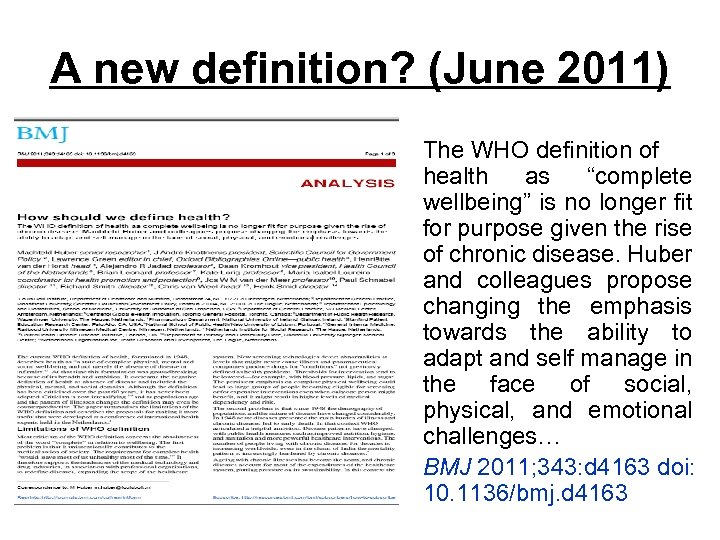 A new definition? (June 2011) The WHO definition of health as “complete wellbeing” is