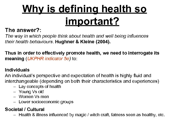 Why is defining health so important? The answer? : The way in which people
