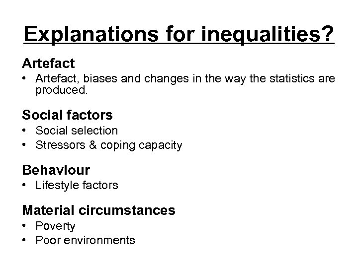 Explanations for inequalities? Artefact • Artefact, biases and changes in the way the statistics
