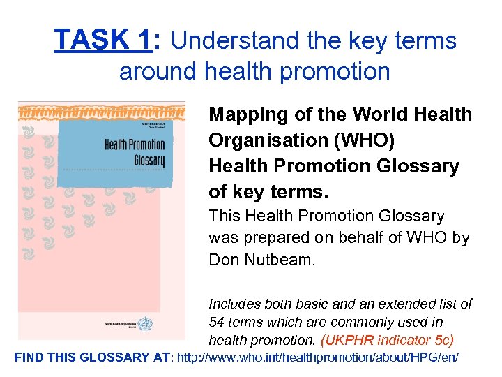 TASK 1: Understand the key terms around health promotion Mapping of the World Health