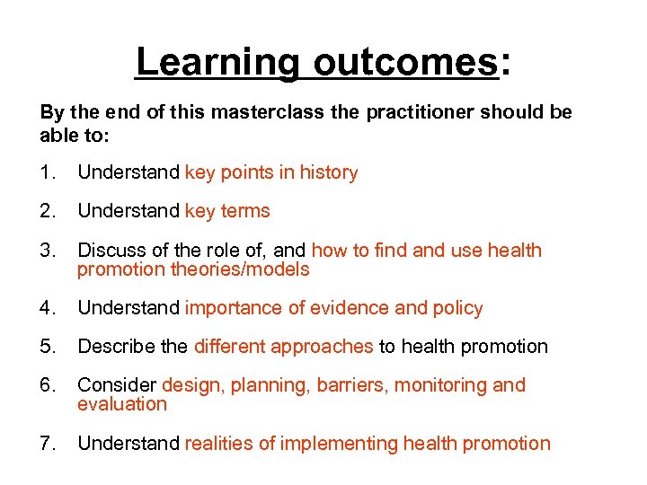 Learning outcomes: By the end of this masterclass the practitioner should be able to: