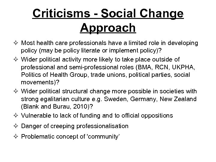 Criticisms - Social Change Approach ² Most health care professionals have a limited role