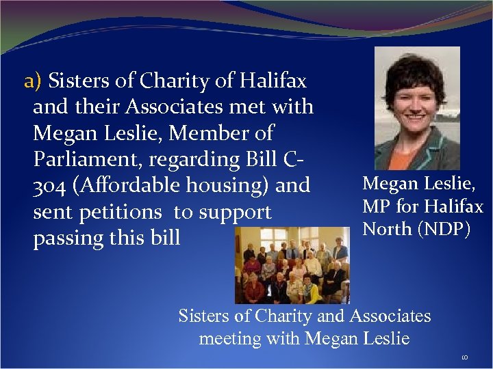 a) Sisters of Charity of Halifax and their Associates met with Megan Leslie, Member