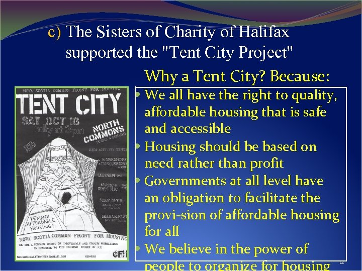 c) The Sisters of Charity of Halifax supported the "Tent City Project" Why a
