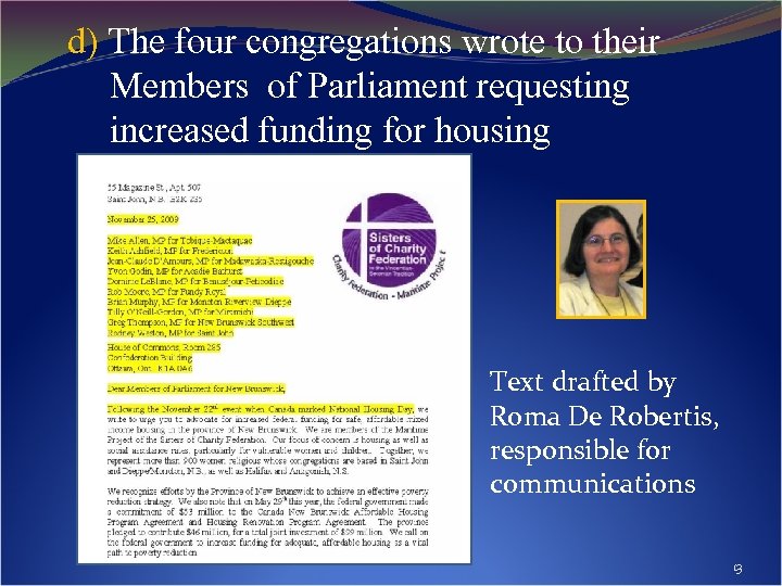 d) The four congregations wrote to their Members of Parliament requesting increased funding for