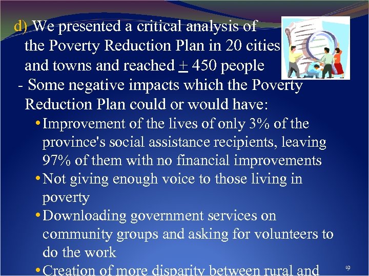 d) We presented a critical analysis of the Poverty Reduction Plan in 20 cities