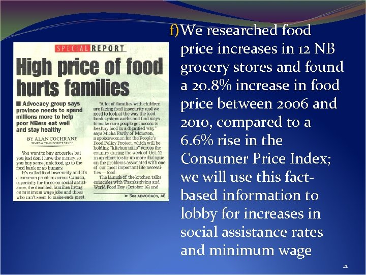 f)We researched food price increases in 12 NB grocery stores and found a 20.