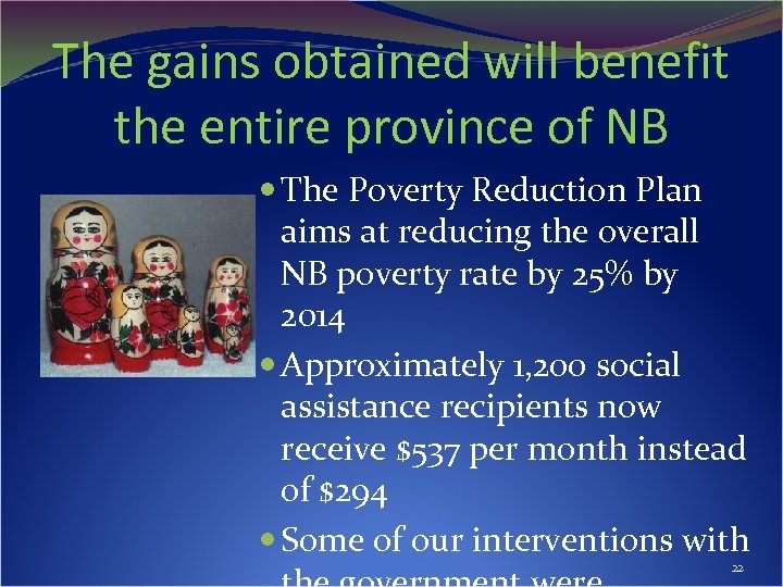The gains obtained will benefit the entire province of NB The Poverty Reduction Plan