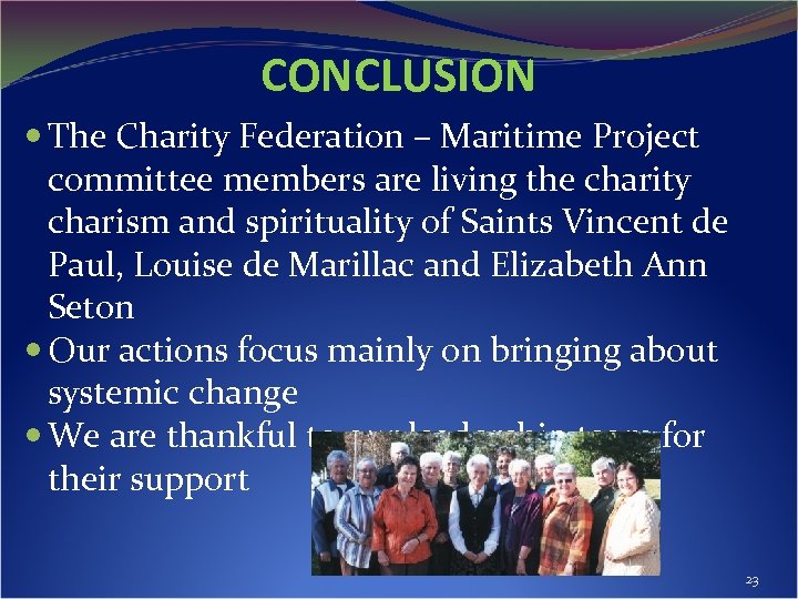 CONCLUSION The Charity Federation – Maritime Project committee members are living the charity charism