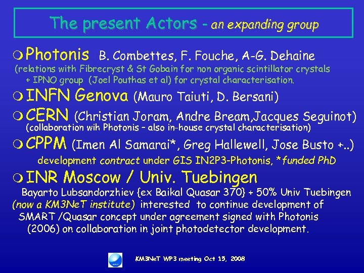 The present Actors – an expanding group m Photonis (B. Combettes, F. Fouche, A-G.