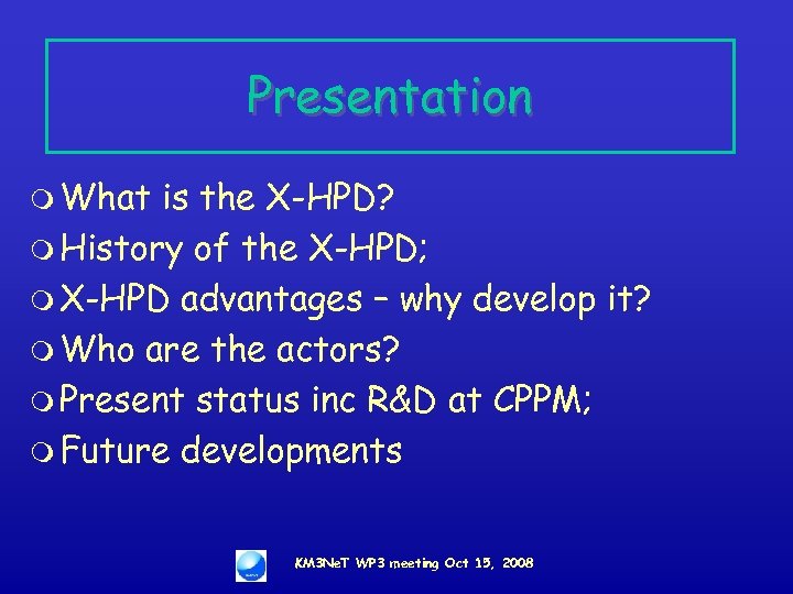 Presentation m What is the X-HPD? m History of the X-HPD; m X-HPD advantages