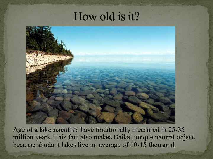 How old is it? Age of a lake scientists have traditionally measured in 25