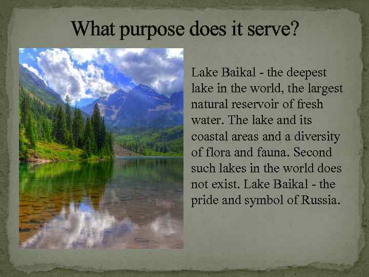 What purpose does it serve? Lake Baikal - the deepest lake in the world,