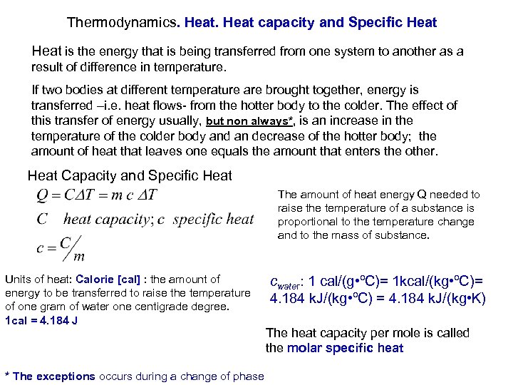 Thermodynamics. Heat capacity and Specific Heat is the energy that is being transferred from