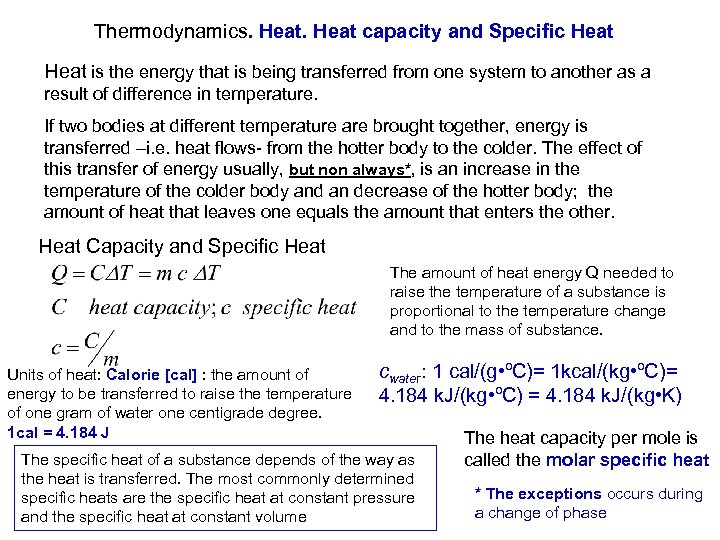 Thermodynamics. Heat capacity and Specific Heat is the energy that is being transferred from