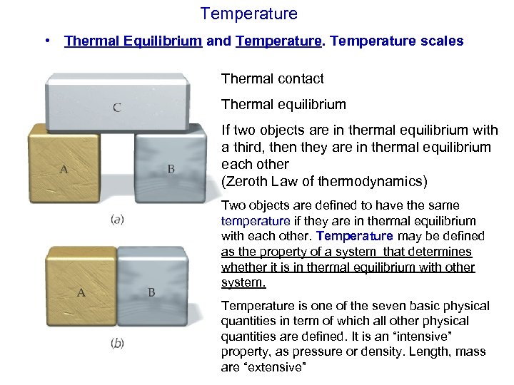 Temperature • Thermal Equilibrium and Temperature scales Thermal contact Thermal equilibrium If two objects