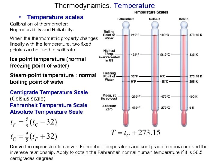 Thermodynamics. Temperature • Temperature scales Calibration of thermometer: Reproducibility and Reliability. When thermometric property