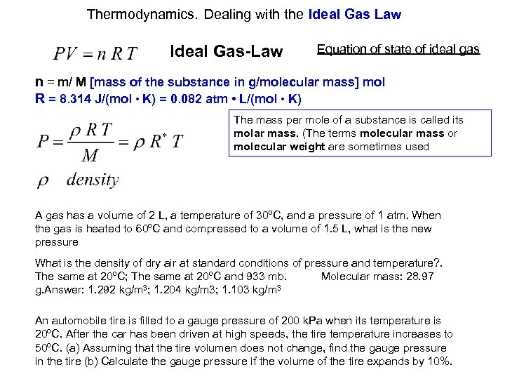 Thermodynamics. Dealing with the Ideal Gas Law Ideal Gas-Law Equation of state of ideal