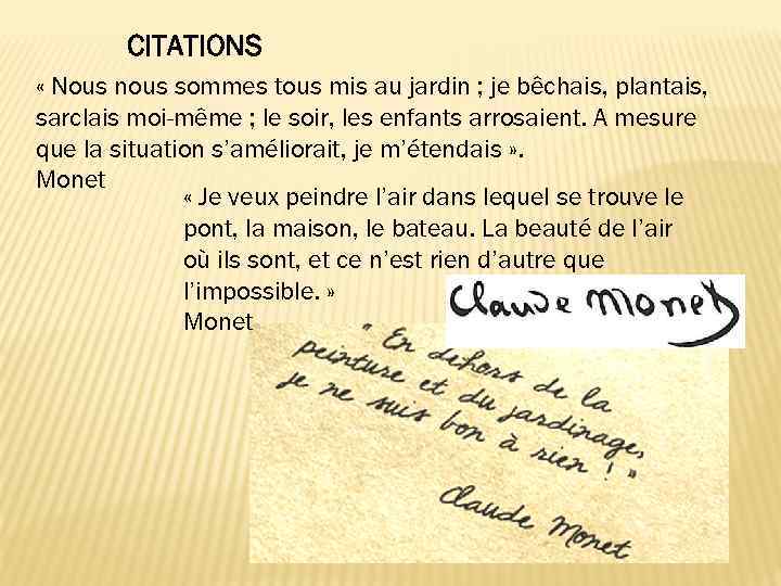 CITATIONS « Nous nous sommes tous mis au jardin ; je bêchais, plantais, sarclais