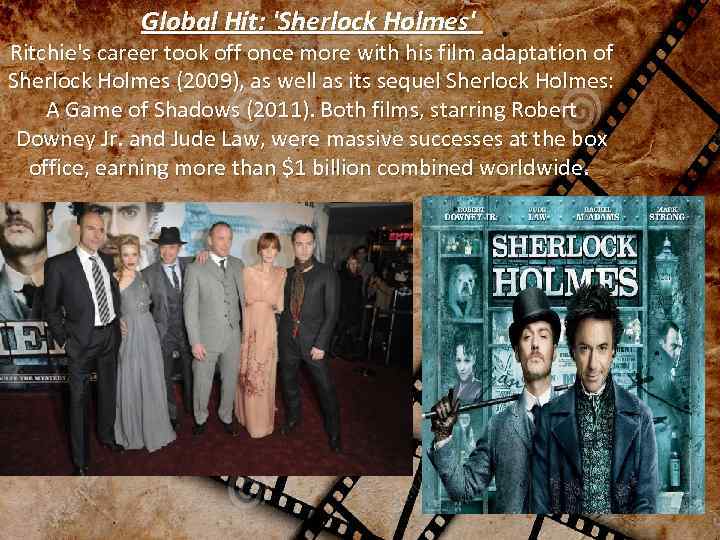 Global Hit: 'Sherlock Holmes' Ritchie's career took off once more with his film adaptation