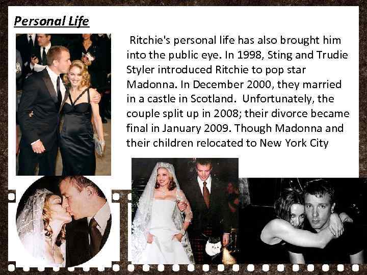 Personal Life Ritchie's personal life has also brought him into the public eye. In